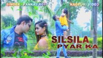 Silsila Pyar Ka |  Pankaj Roy |  Nagpuri Song | Shiva Music Jhollywood