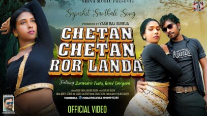 Chetan Chetan Ror Landa | Santali Video 2024 | Birling