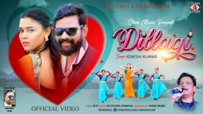 Dillagi | New Nagpuri Song 2023 { Ignesh Kumar }
